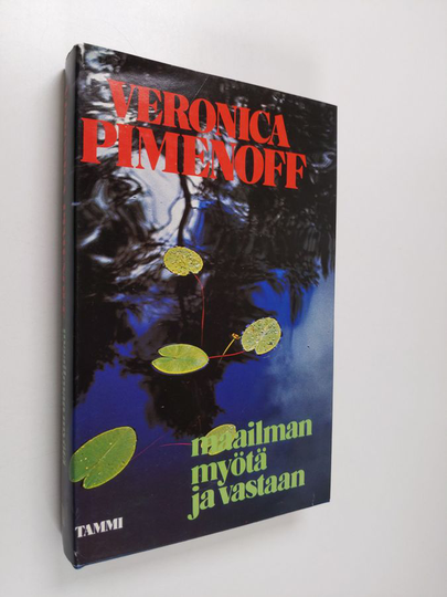 Veronica Pimenoff : Maailman myötä ja vastaan