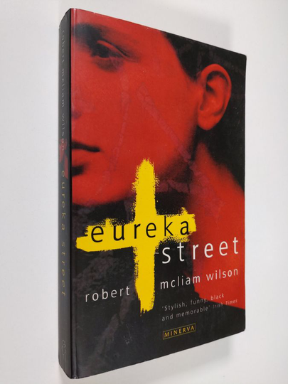 Robert MacLiam Wilson : Eureka Street