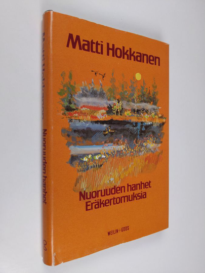 Matti Hokkanen : Nuoruuden hanhet : eräkertomuksia