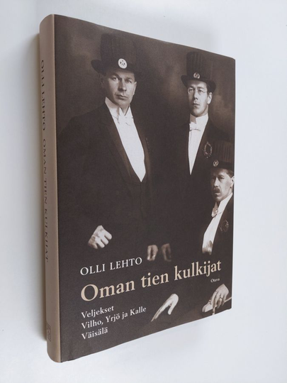 Olli Lehto : Oman tien kulkijat - veljekset Vilho, Yrjö ja Kalle Väisälä